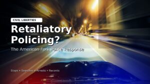 Why The American Fork Police Response Looks Like Retaliatory Policing